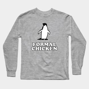 Penguin - Formal Chicken Long Sleeve T-Shirt